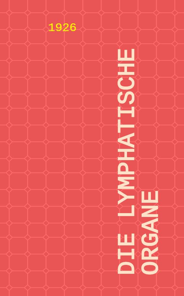 Die lymphatische Organe