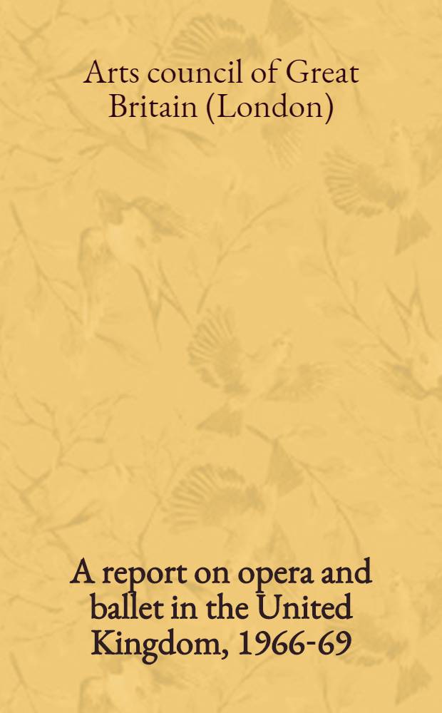 A report on opera and ballet in the United Kingdom, 1966-69