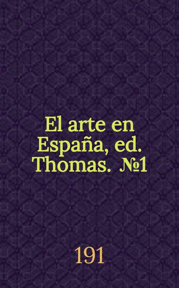 El arte en España, ed. Thomas. [№1] : Lampérez y Romea, V