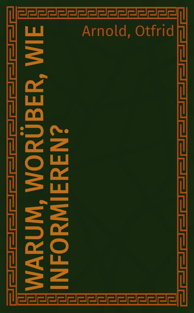 Warum, wor&uuml;ber, wie informieren?
