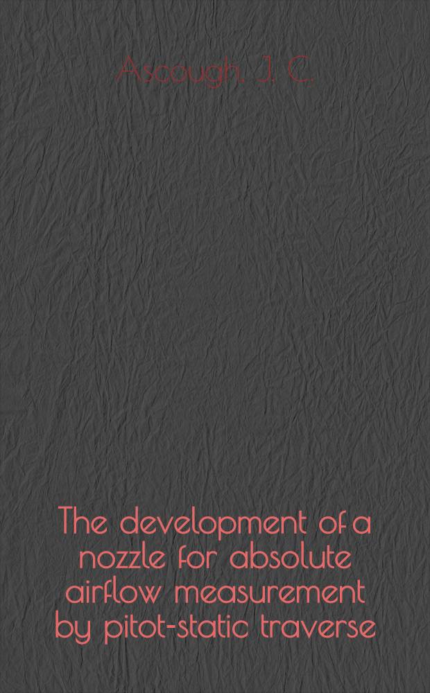 The development of a nozzle for absolute airflow measurement by pitot-static traverse