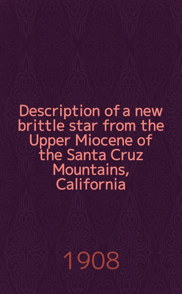[Description of a new brittle star from the Upper Miocene of the Santa Cruz Mountains, California