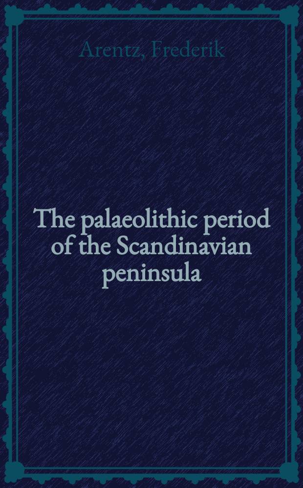 The palaeolithic period of the Scandinavian peninsula