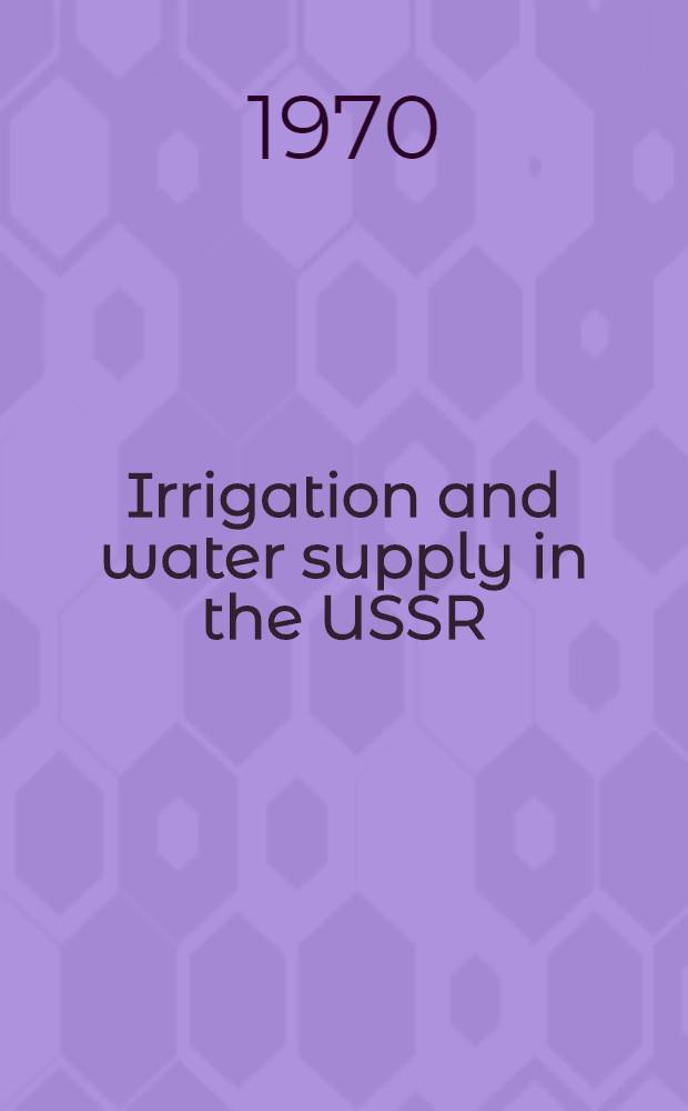 Irrigation and water supply in the USSR