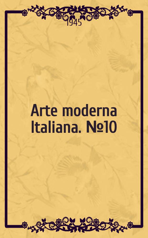 Arte moderna Italiana. № 10 : Dipinti di Giorgio de Chirico (1912-1932)
