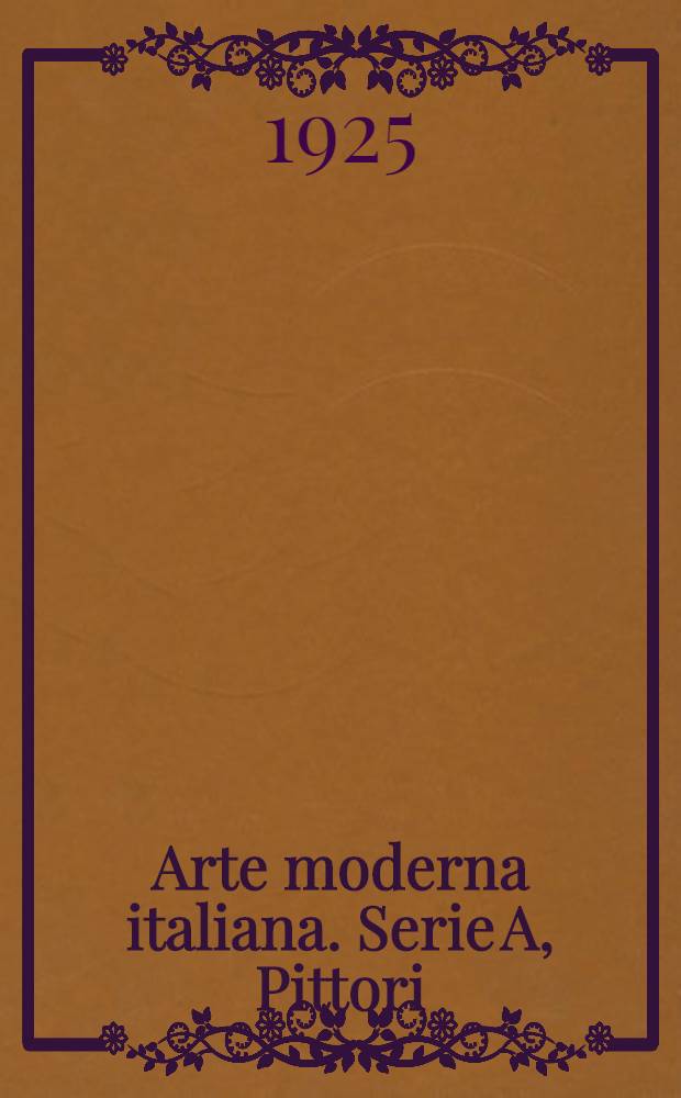 Arte moderna italiana. Serie A, Pittori