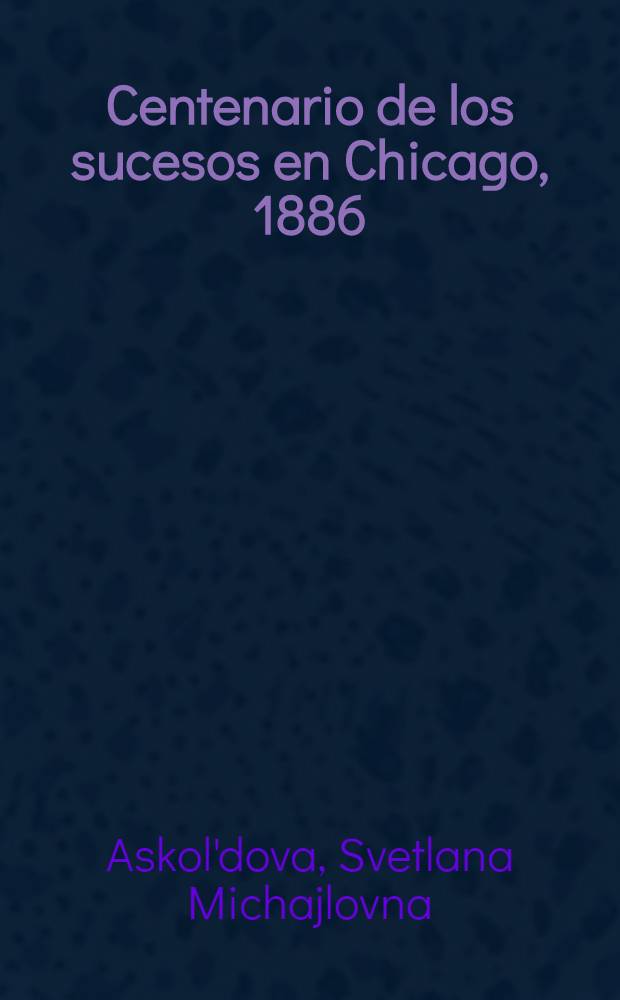 Centenario de los sucesos en Chicago, 1886=1986