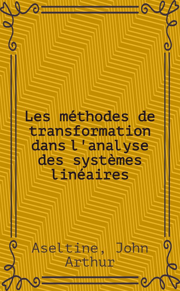 Les méthodes de transformation dans l'analyse des systèmes linéaires