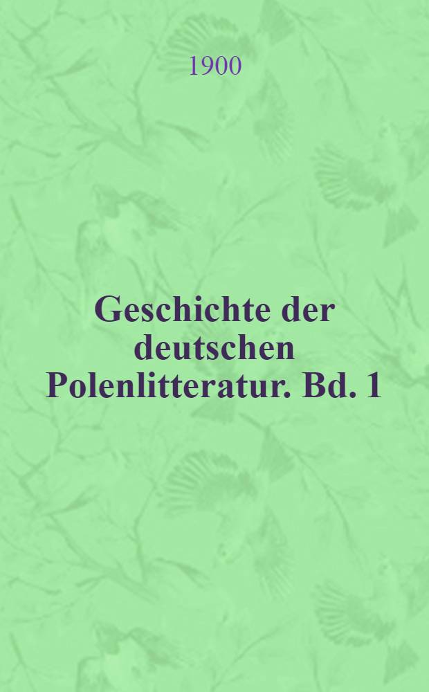 Geschichte der deutschen Polenlitteratur. Bd. 1 : Von den Anfängen bis 1800