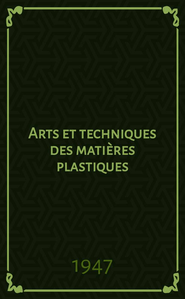 Arts et techniques des matières plastiques