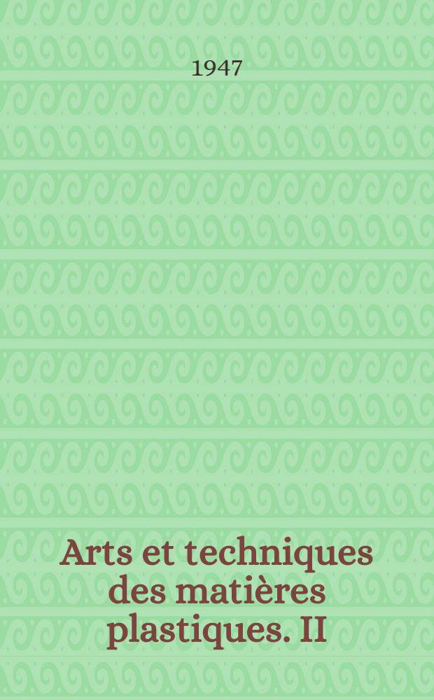 Arts et techniques des matières plastiques. [II] : L'importance des matières plastiques en électrotechnique