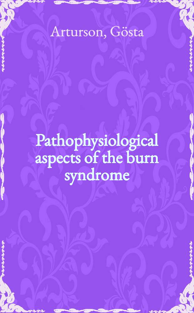 Pathophysiological aspects of the burn syndrome : With special reference to liver injury and alterations of capillary permeability