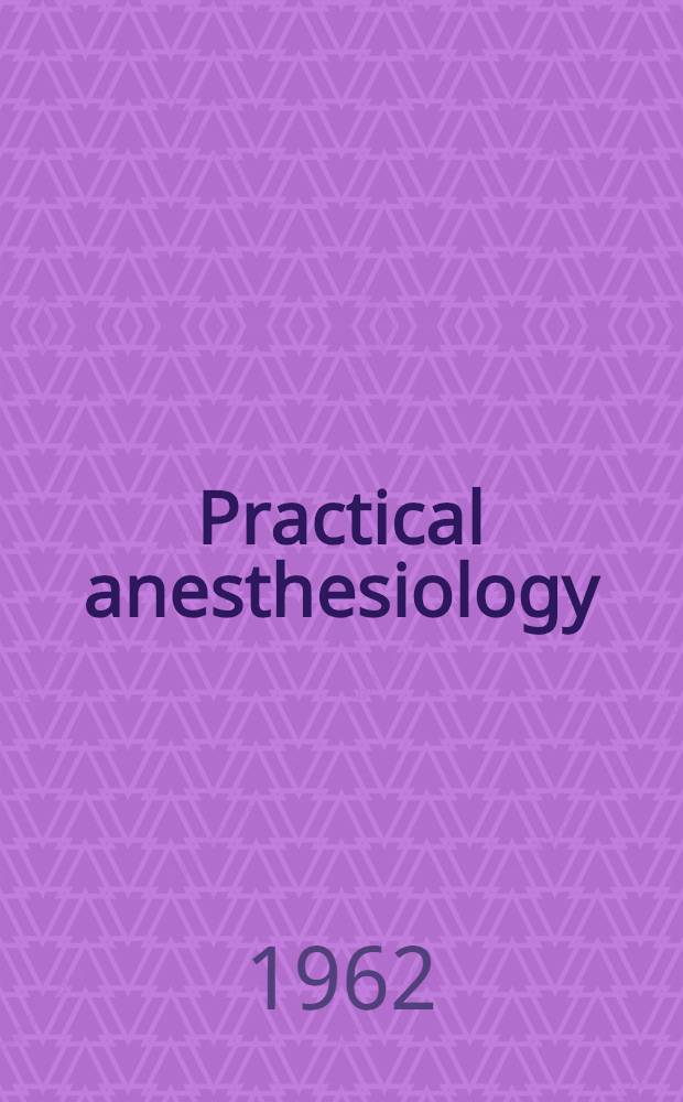 Practical anesthesiology