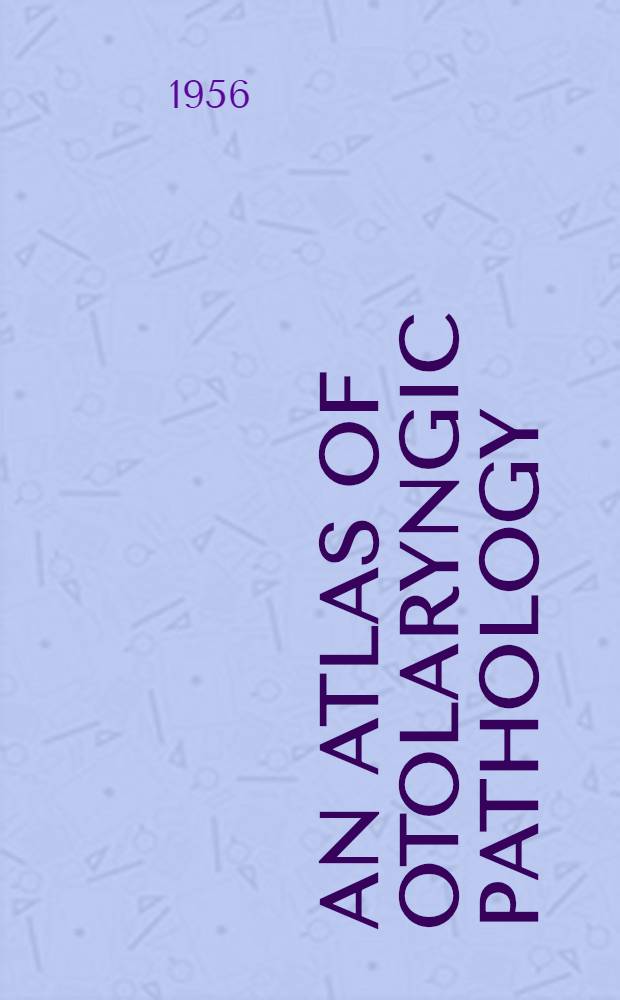 An atlas of otolaryngic pathology