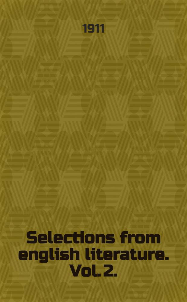 Selections from english literature. Vol. 2. : (1700-1900)
