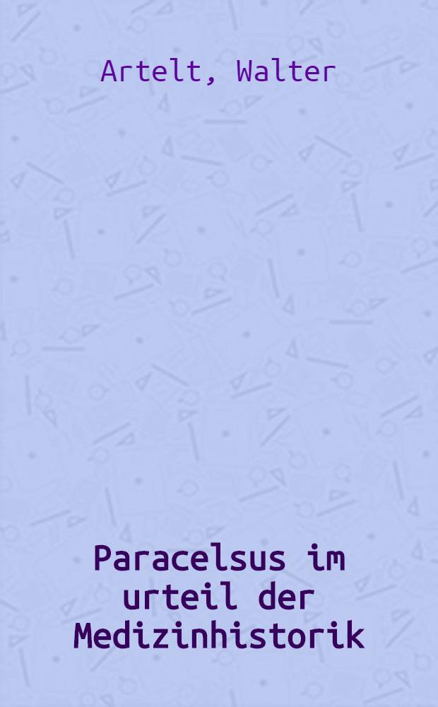 Paracelsus im urteil der Medizinhistorik