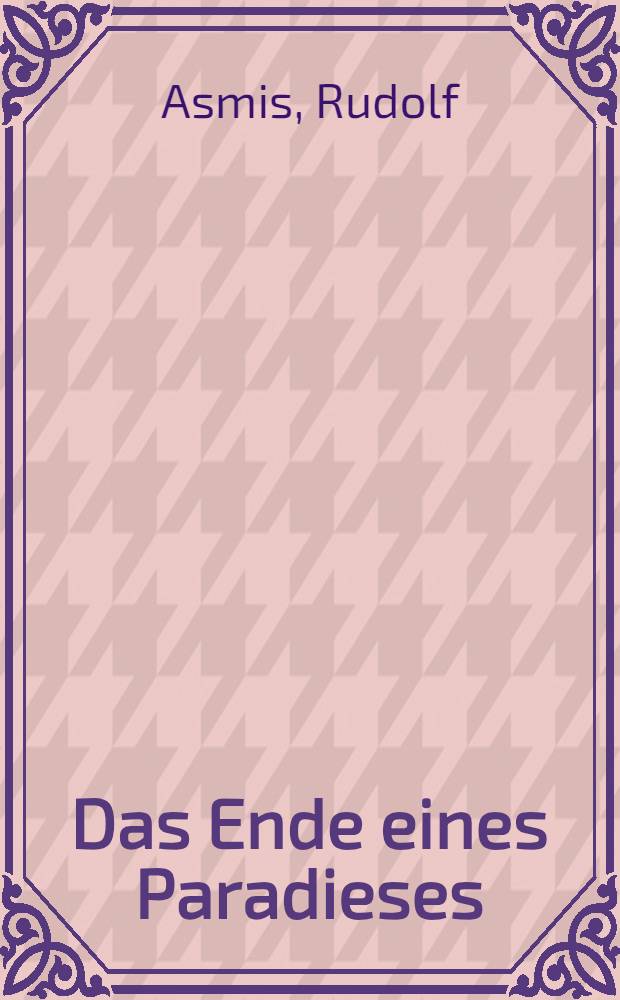 Das Ende eines Paradieses : Wandel und Werden in der Südsee