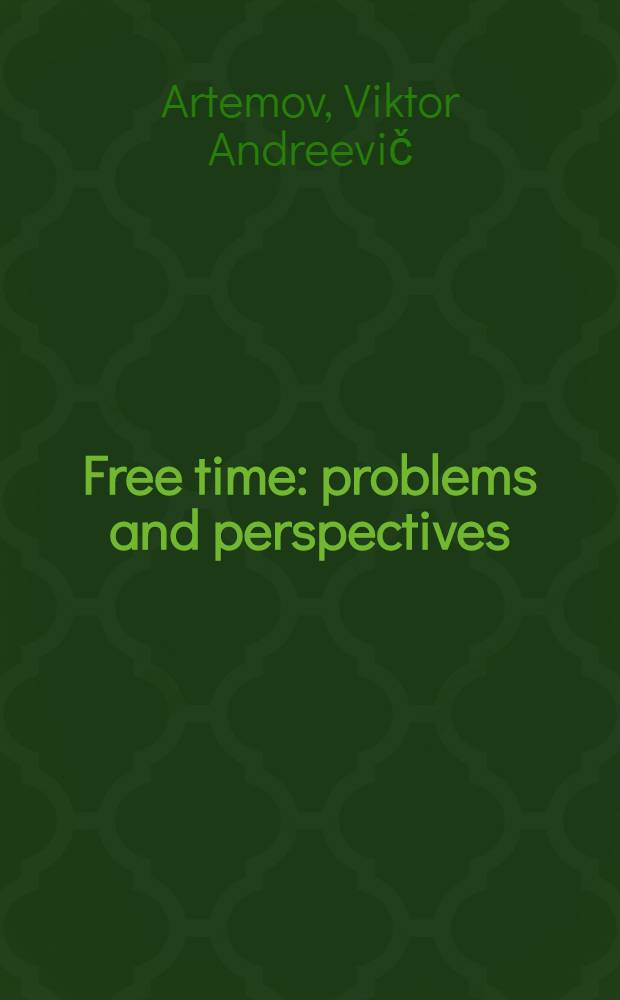 Free time: problems and perspectives : Paper submitted to 7th World congress of sociology, Varna, Sept. 1970 s