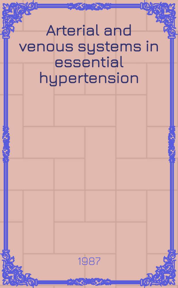 Arterial and venous systems in essential hypertension