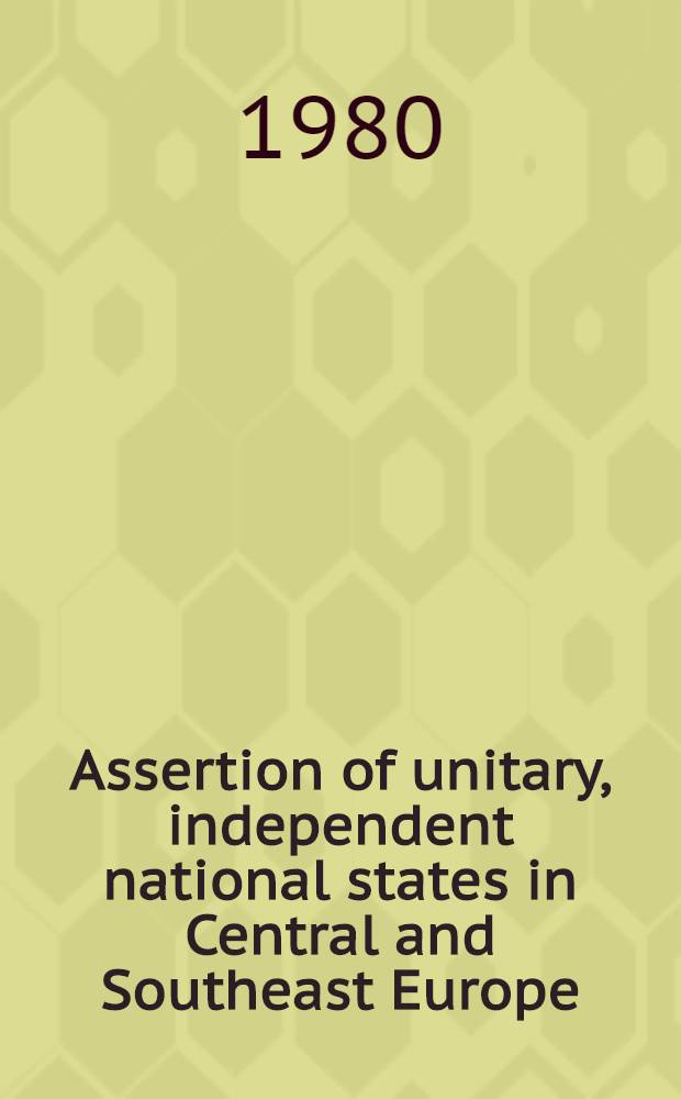 Assertion of unitary, independent national states in Central and Southeast Europe (1821-1923)