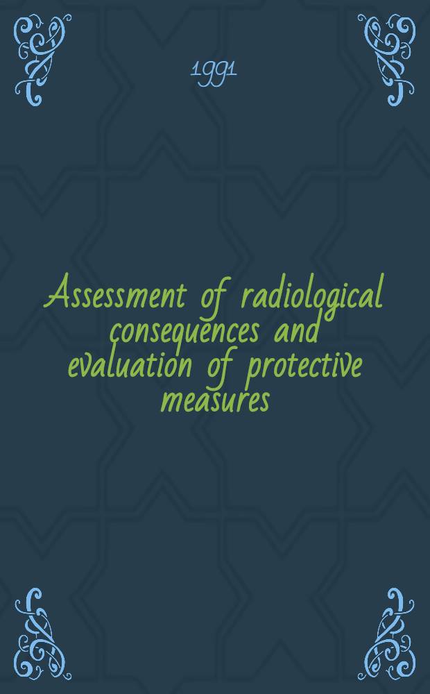 Assessment of radiological consequences and evaluation of protective measures : An overview