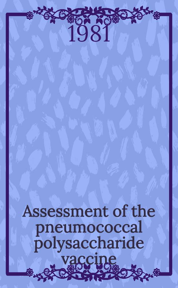 Assessment of the pneumococcal polysaccharide vaccine