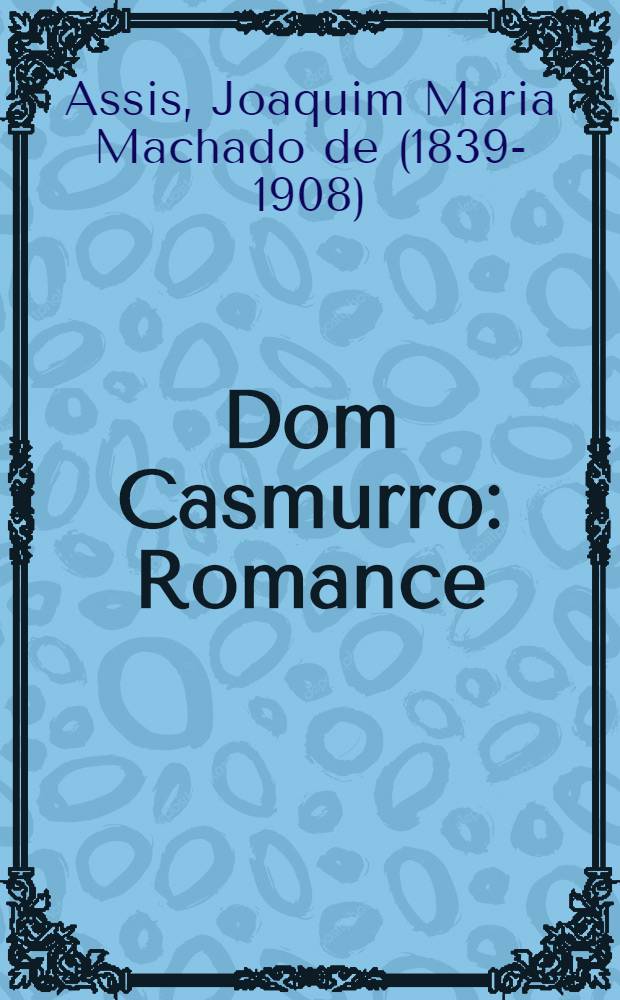Dom Casmurro : Romance