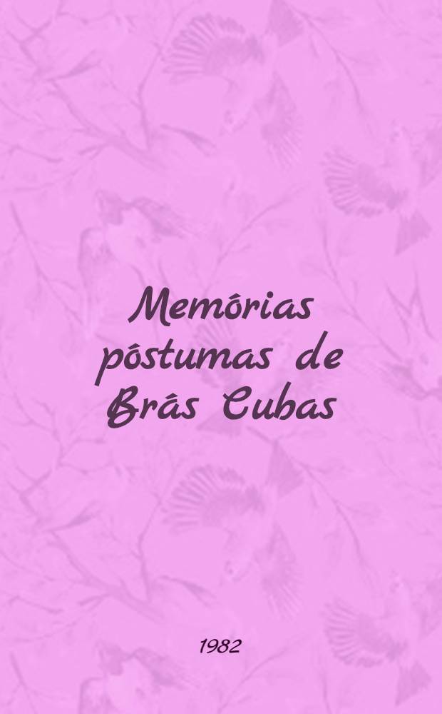 Memórias póstumas de Brás Cubas : Romance