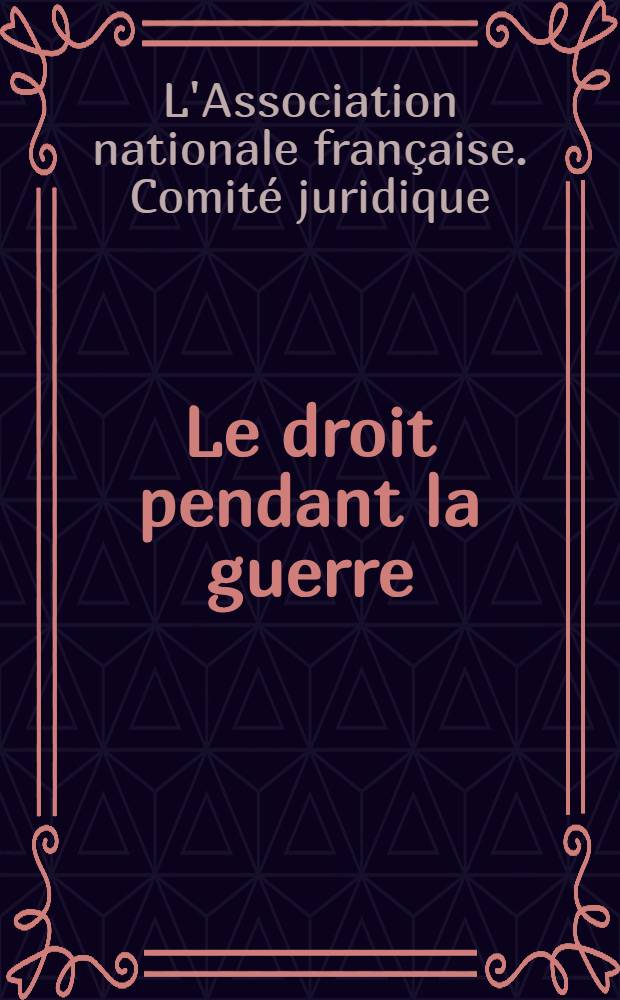Le droit pendant la guerre : Guide juridique et pratique pour les familles des victimes de la guerre et leurs conseils