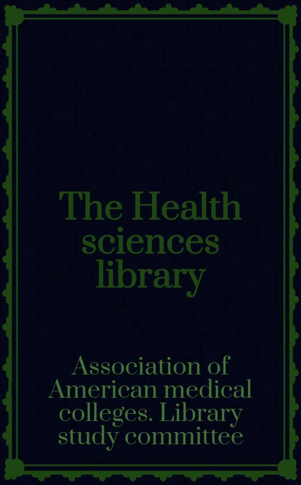 The Health sciences library : Its role in education foe the health professions