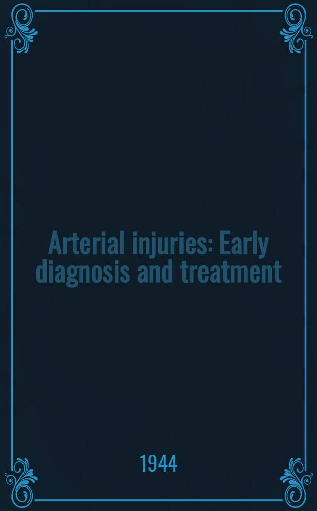Arterial injuries : Early diagnosis and treatment