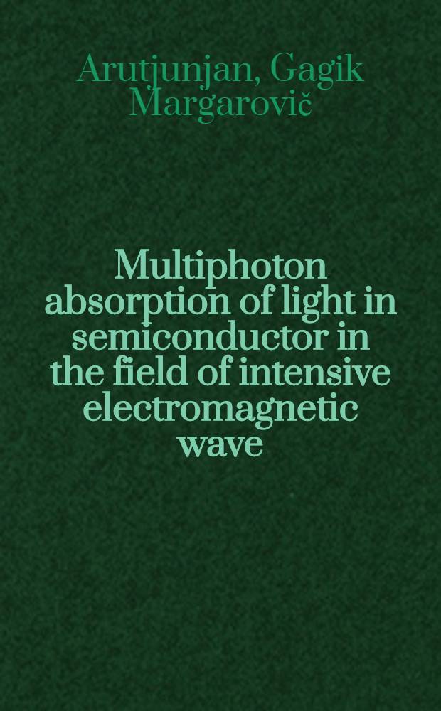 Multiphoton absorption of light in semiconductor in the field of intensive electromagnetic wave