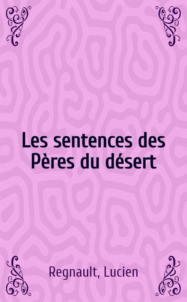 Les sentences des Pères du désert : Troisième rec. & tables
