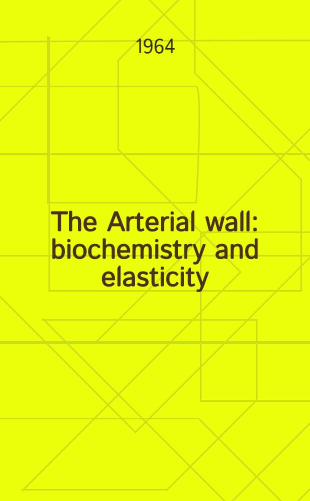 The Arterial wall: biochemistry and elasticity : Coronarography : La Paroi artérielle: biochimie et élasticité : Coronarographie