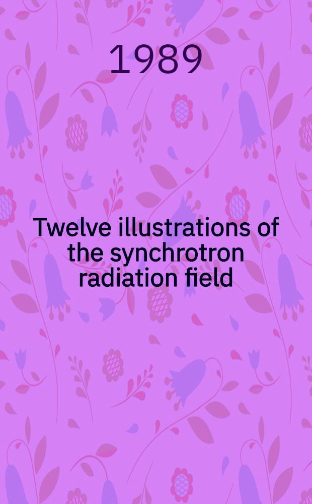 Twelve illustrations of the synchrotron radiation field