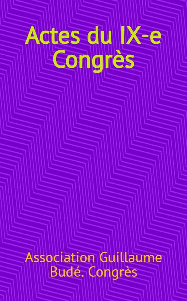 Actes du IX-e Congrès (Rome, 13-18 avril 1973)