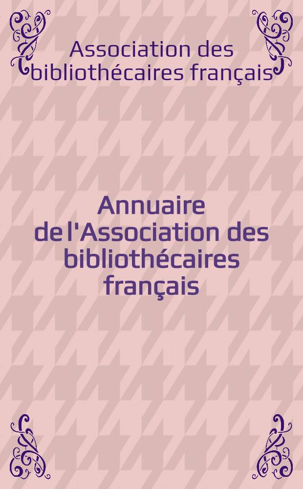 Annuaire de l'Association des bibliothécaires français : 1926