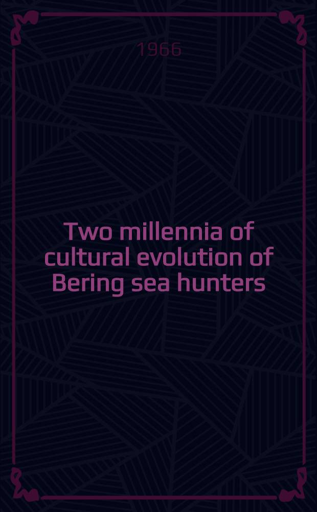 Two millennia of cultural evolution of Bering sea hunters
