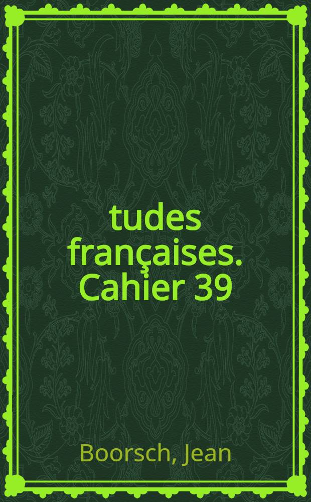 Études françaises. Cahier 39 : État présent des études sur Descartes