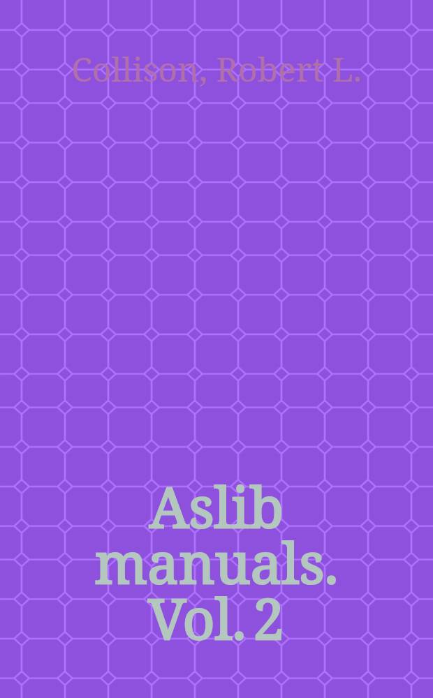 Aslib manuals. Vol. 2 : The cataloguing arrangement and filing of special material in special libraries
