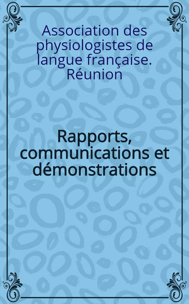 Rapports, communications et démonstrations