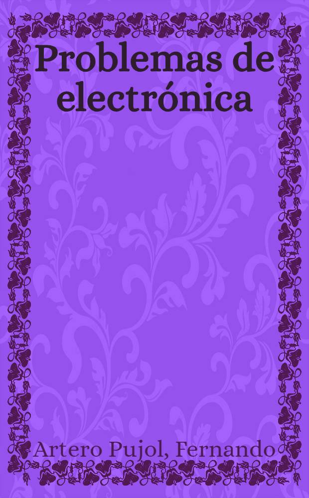 Problemas de electrónica : Introducción a la electrónica industrial