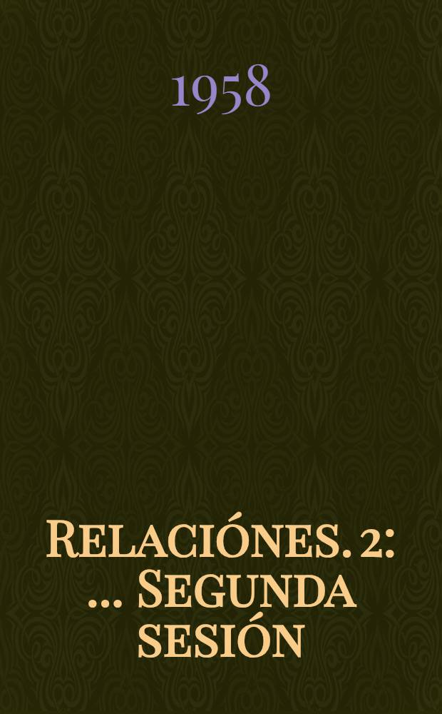 [Relaciónes]. [2] : ... Segunda sesión