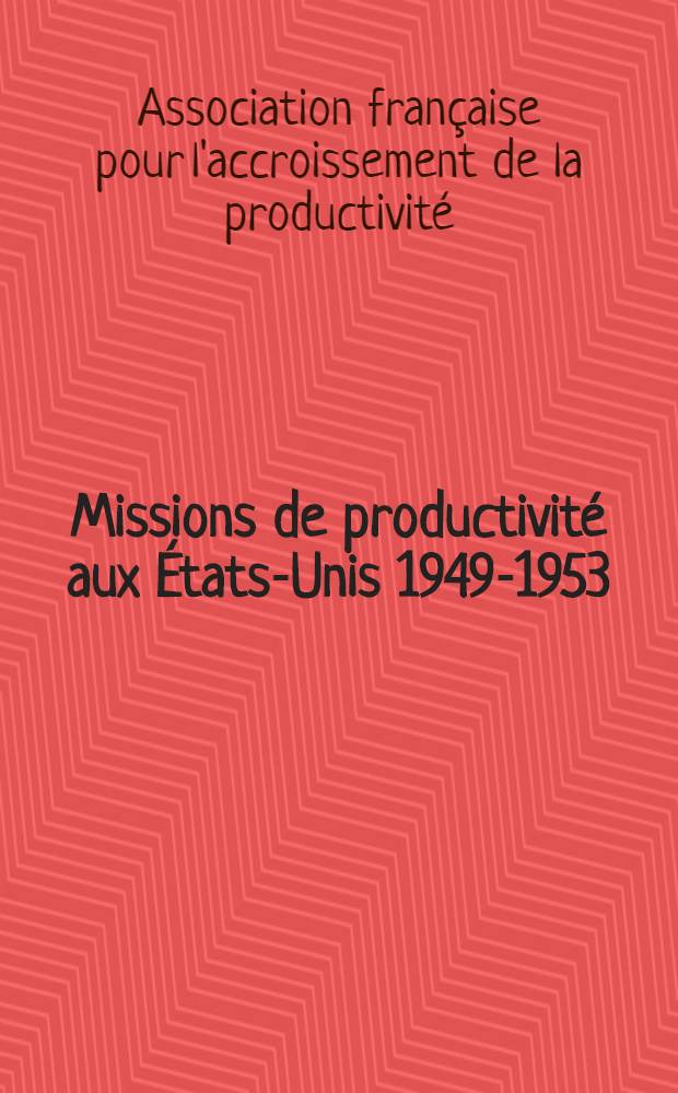 Missions de productivité aux États-Unis [1949-1953] : Annuaire des participants