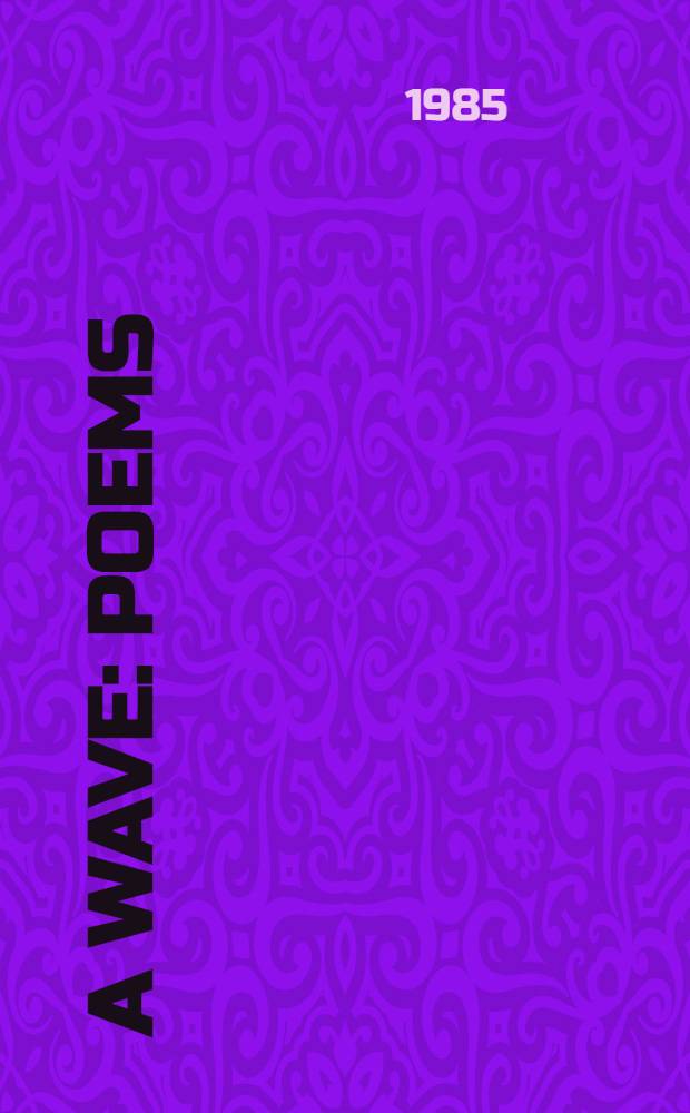A wave : Poems