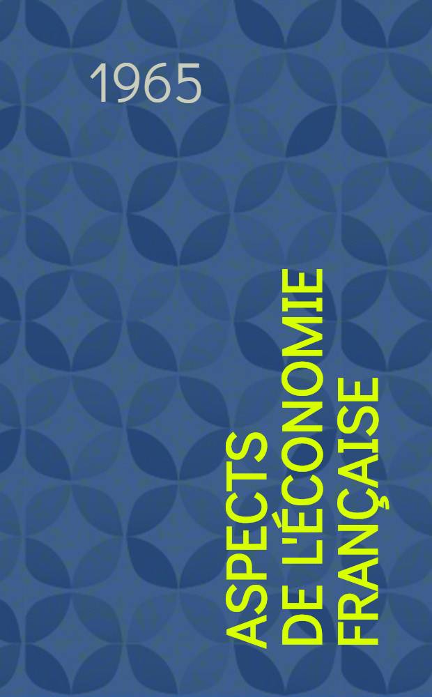 [Aspects de l'économie française] : Recueil