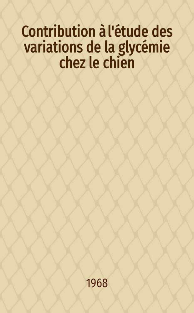 Contribution à l'étude des variations de la glycémie chez le chien