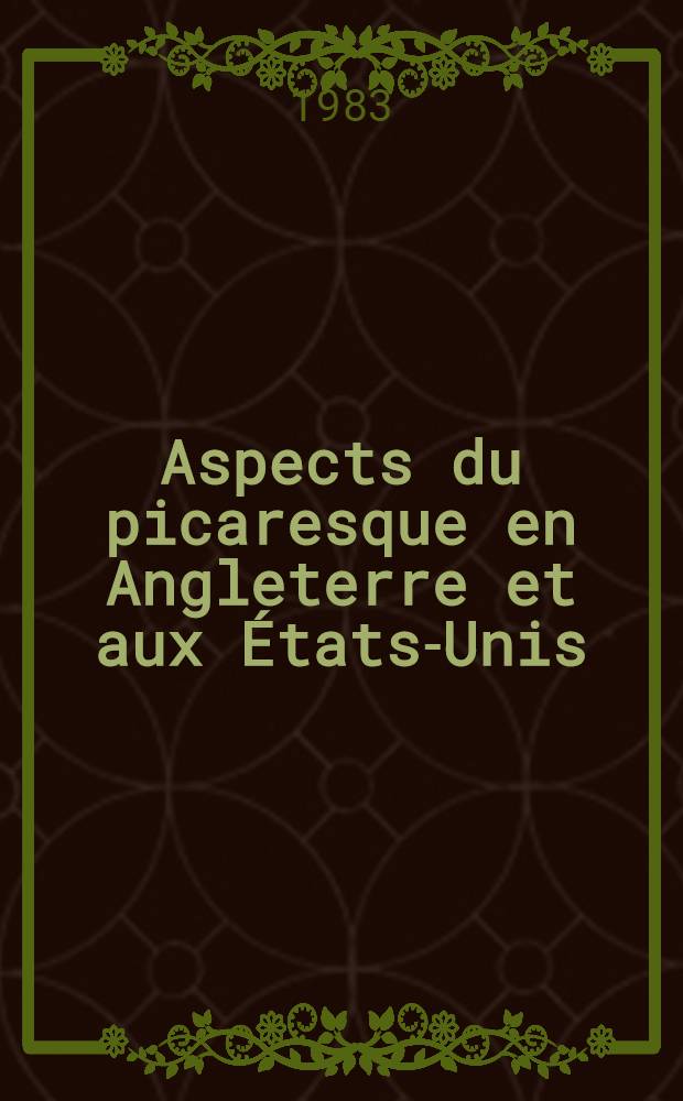 Aspects du picaresque en Angleterre et aux &Eacute;tats-Unis