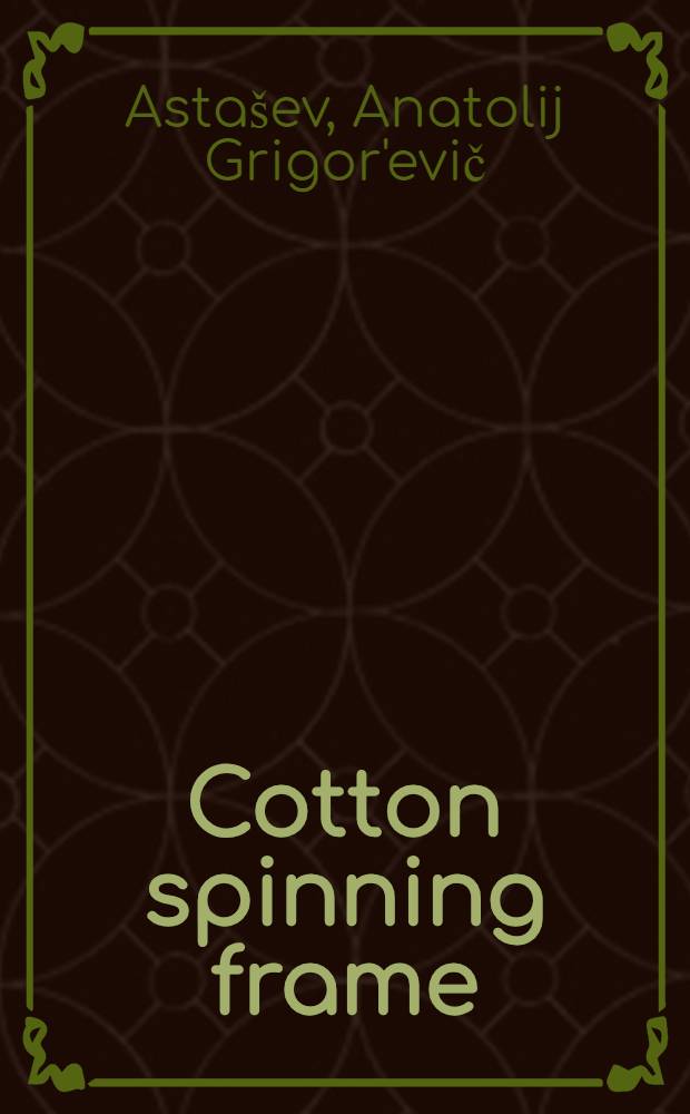 Cotton spinning frame : Construction and maintenance