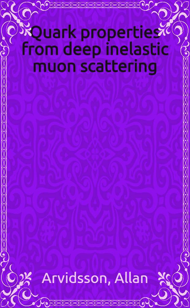 Quark properties from deep inelastic muon scattering : Diss.